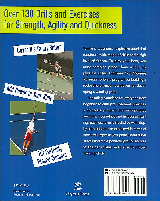 Ultimate Conditioning for Tennis: 130 Exercises for Power, Agility and Quickness
