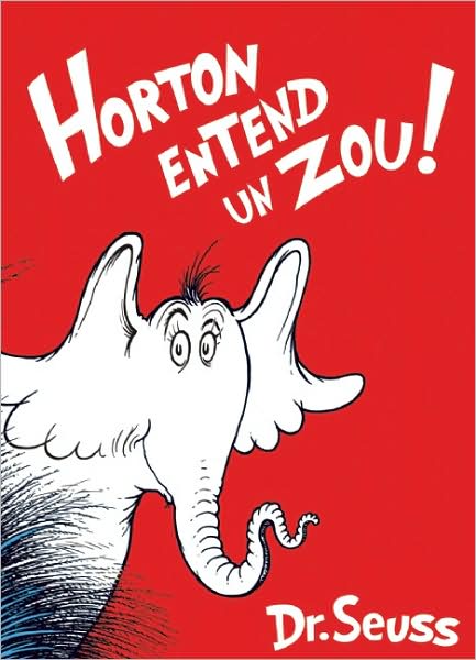 Horton entend un zou!: The French Edition of Horton Hears a Who!