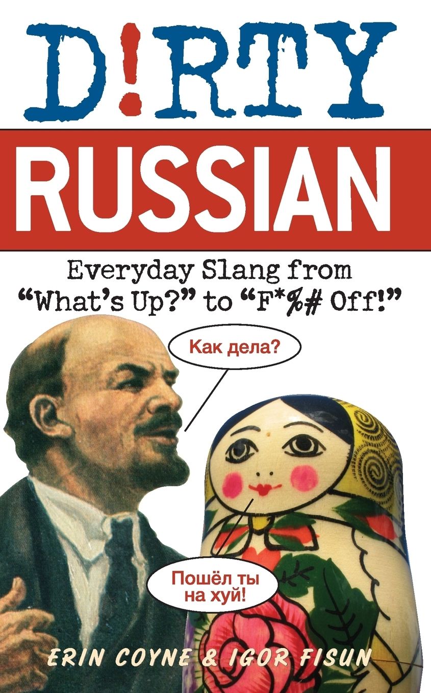 Dirty Russian: Everyday Slang from