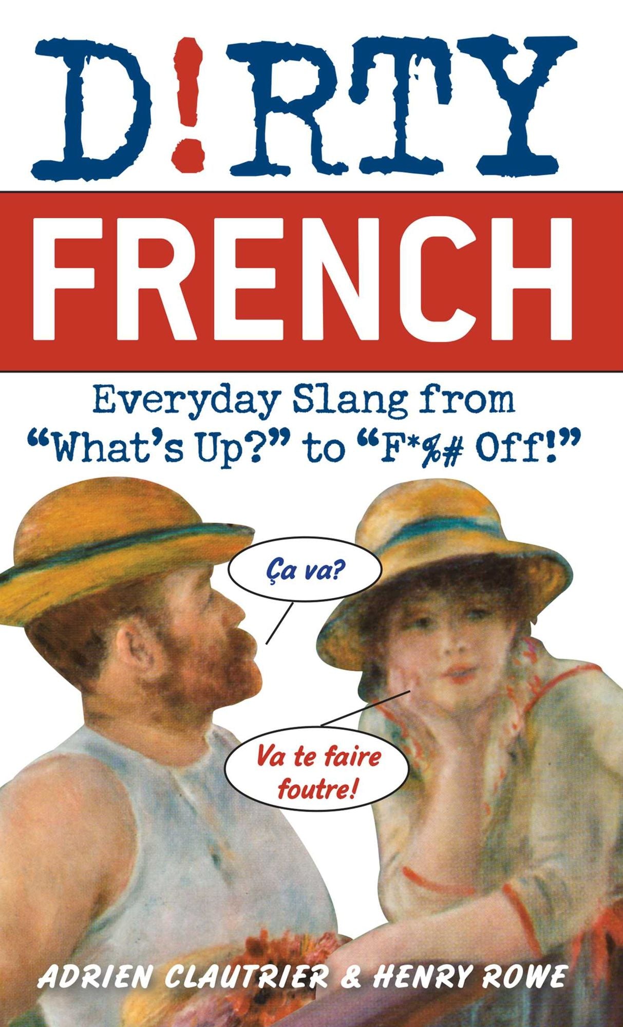 Dirty French: Everyday Slang from