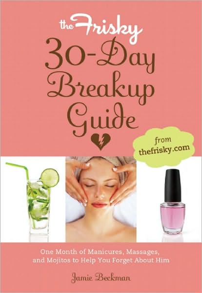 The Frisky 30-Day Breakup Guide: One Month of Manicures, Massages, and Mojitos to Help You Forget About Him