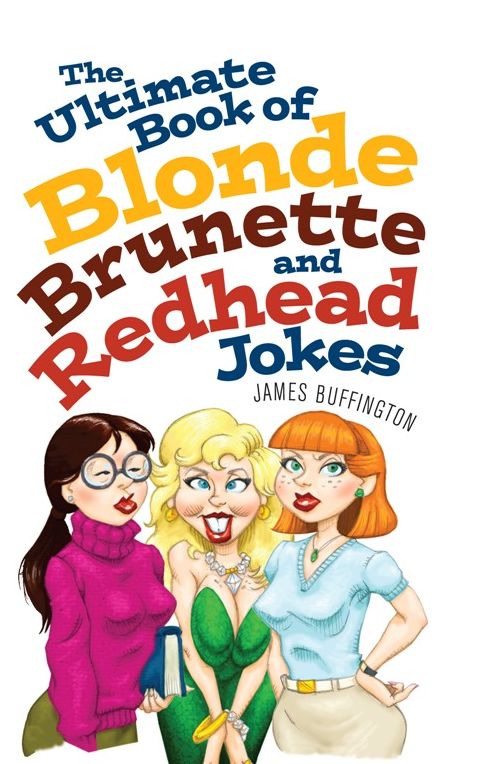 The Ultimate Book of Blonde, Brunette, and Redhead Jokes