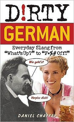 Dirty German: Everyday Slang from