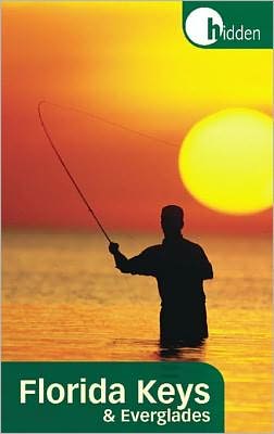 Hidden Florida Keys and Everglades: Including Key Largo and Key West