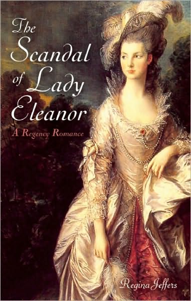 The Scandal of Lady Eleanor: A Regency Romance