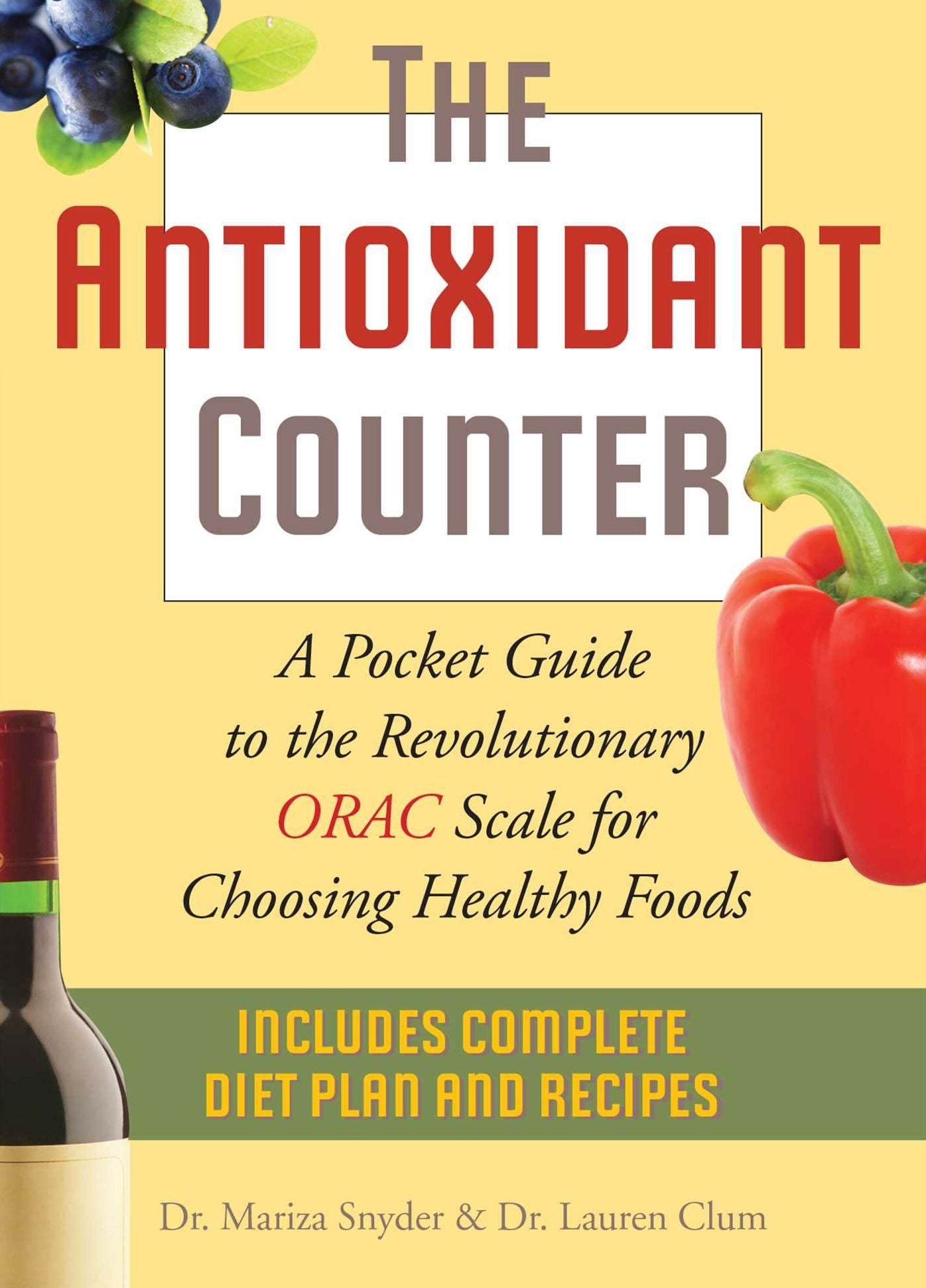 The Antioxidant Counter: A Pocket Guide to the Revolutionary ORAC Scale for Choosing Healthy Foods