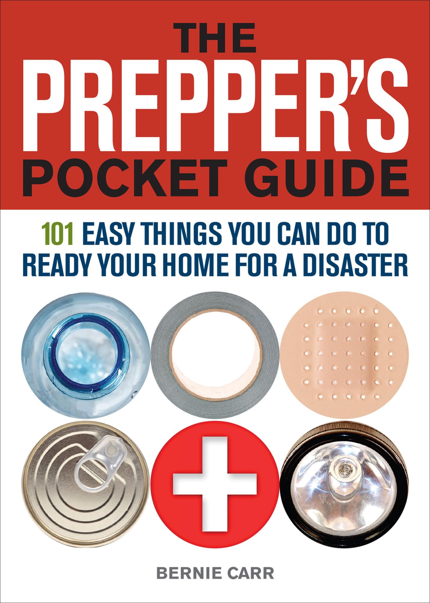 The Prepper's Pocket Guide: 101 Easy Things You Can Do to Ready Your Home for a Disaster