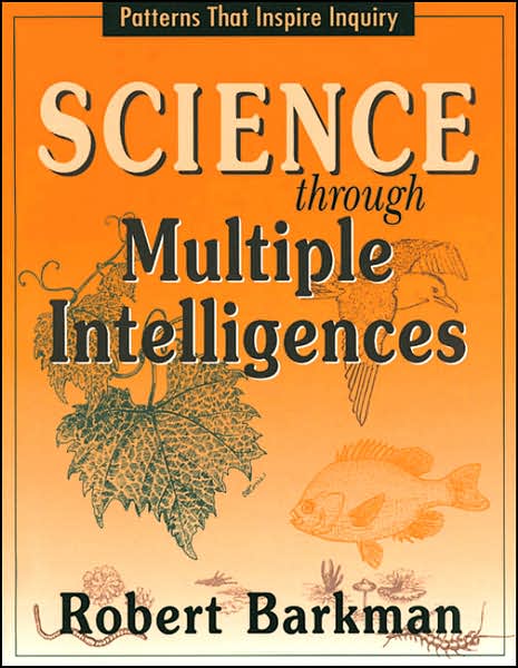 Science through Multiple Intelligences, Grades K-12: Patterns That Inspire Inquiry