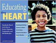 Educating the Heart: Standards-Based Activities to Foster Character, Community, and Self-Reflection