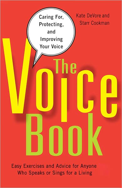 The Voice Book: Caring For, Protecting, and Improving Your Voice