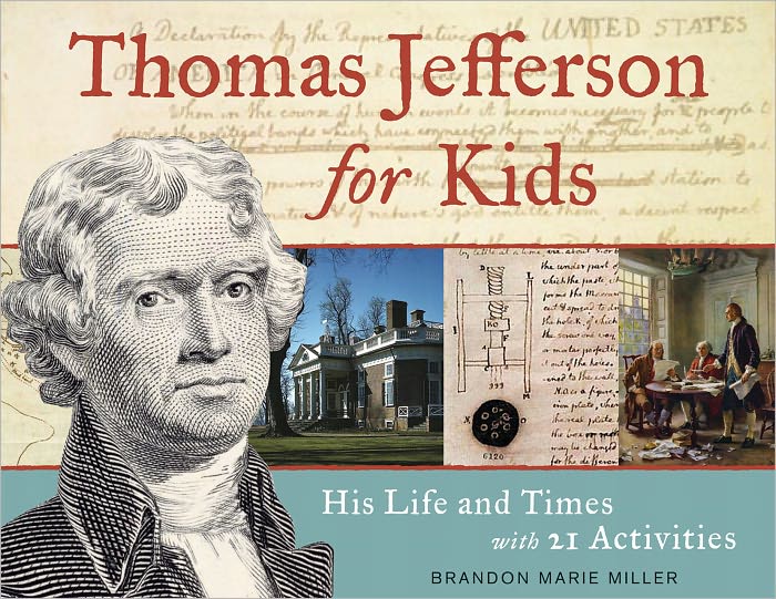Thomas Jefferson for Kids: His Life and Times with 21 Activities