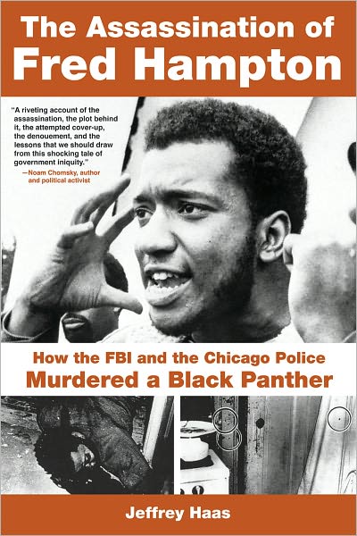 The Assassination of Fred Hampton: How the FBI and the Chicago Police Murdered a Black Panther