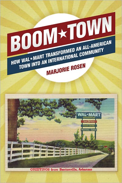 Boom Town: How Wal-Mart Transformed an All-American Town Into an International Community