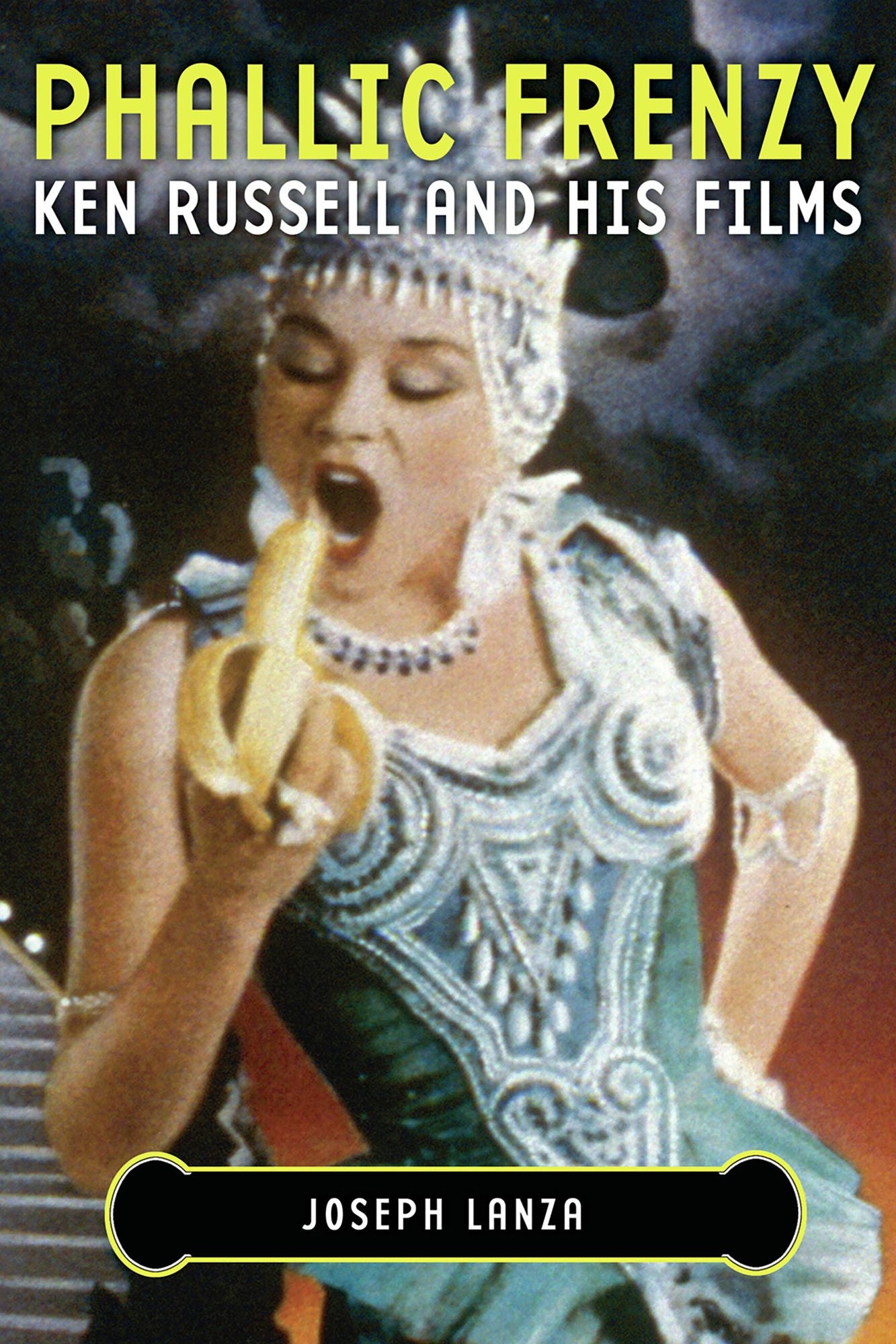 Phallic Frenzy: Ken Russell and His Films