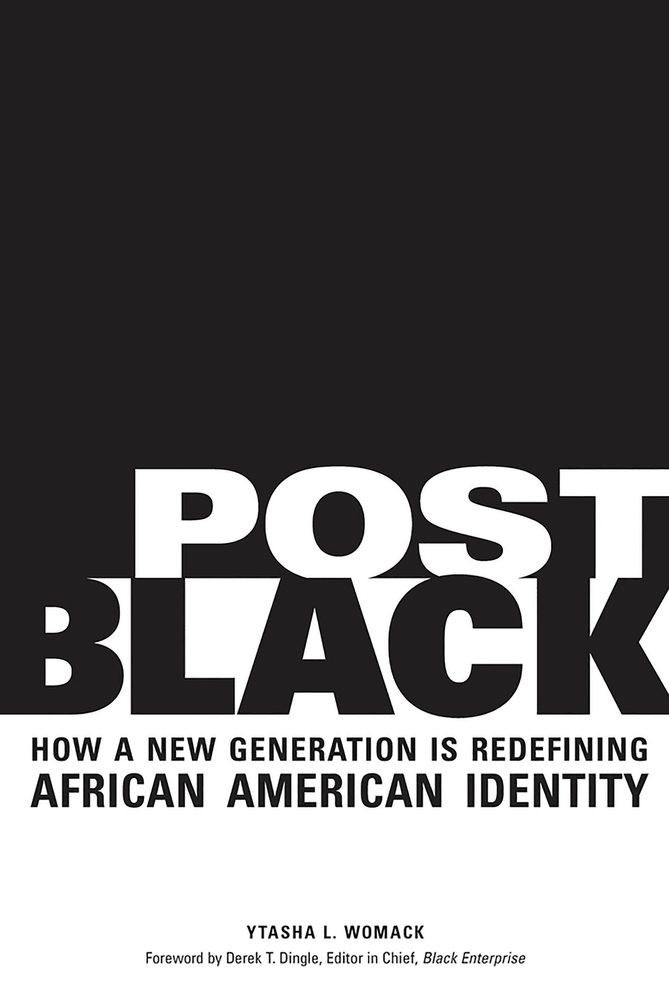 Post Black: How a New Generation Is Redefining African American Identity