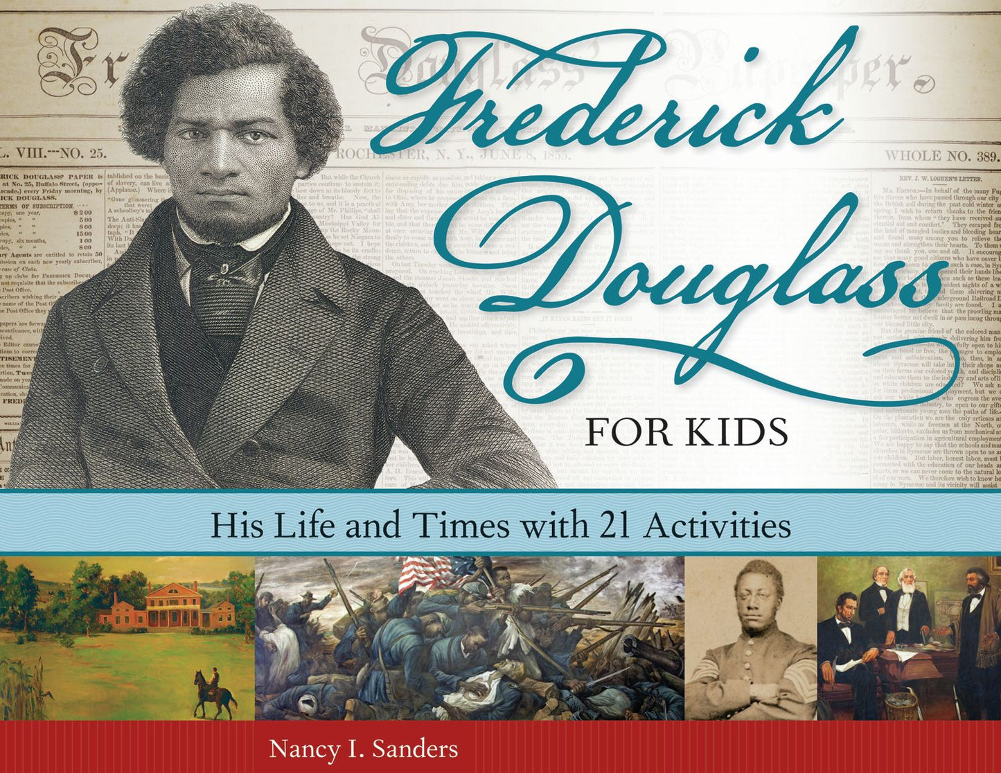Frederick Douglass for Kids: His Life and Times with 21 Activities