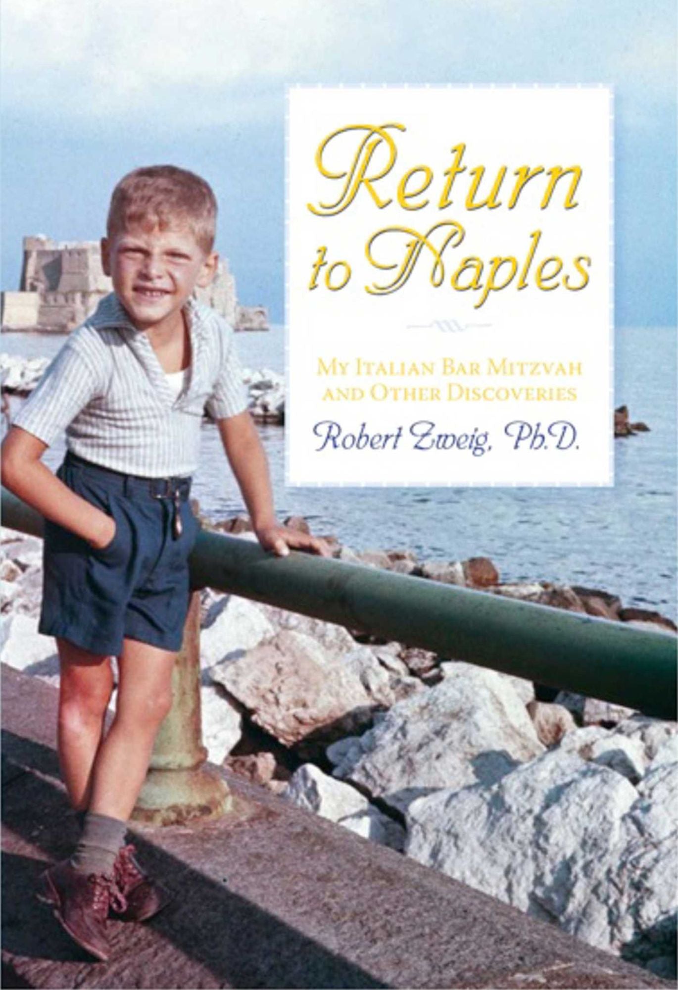 Return to Naples: Thirteen Summers That Changed My Life