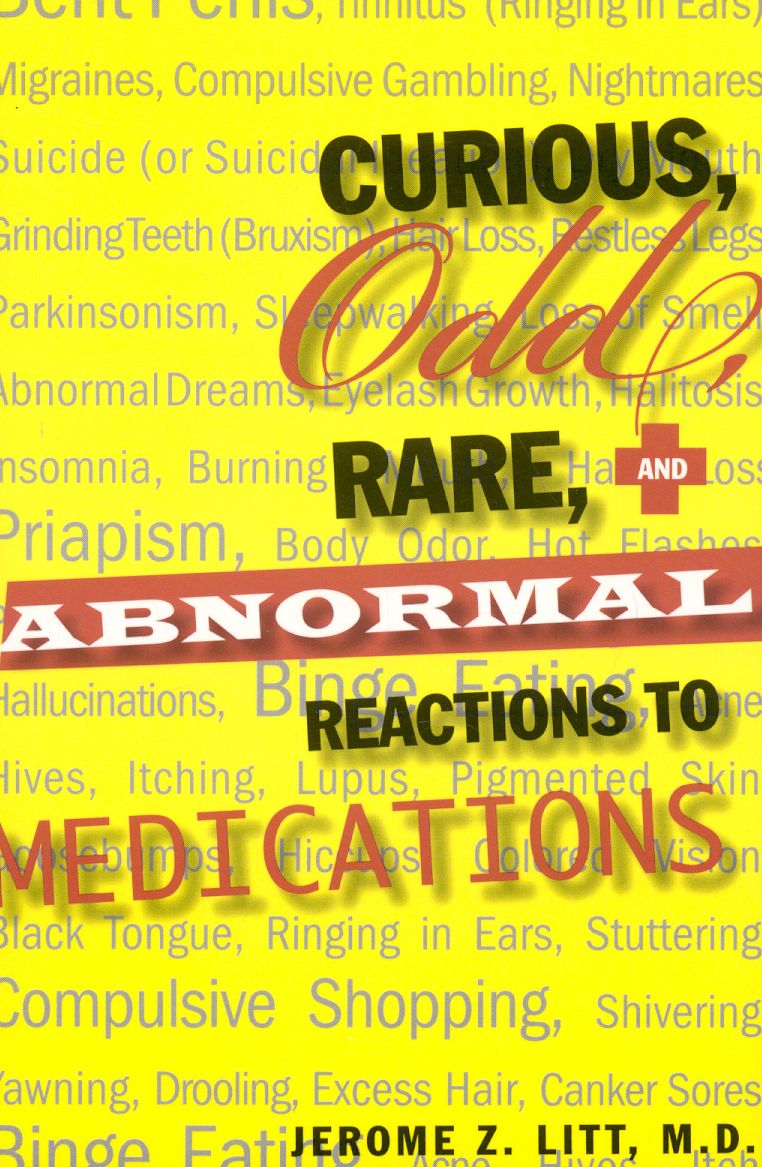 Curious Odd Rare and Abnormal Reactions to Medications