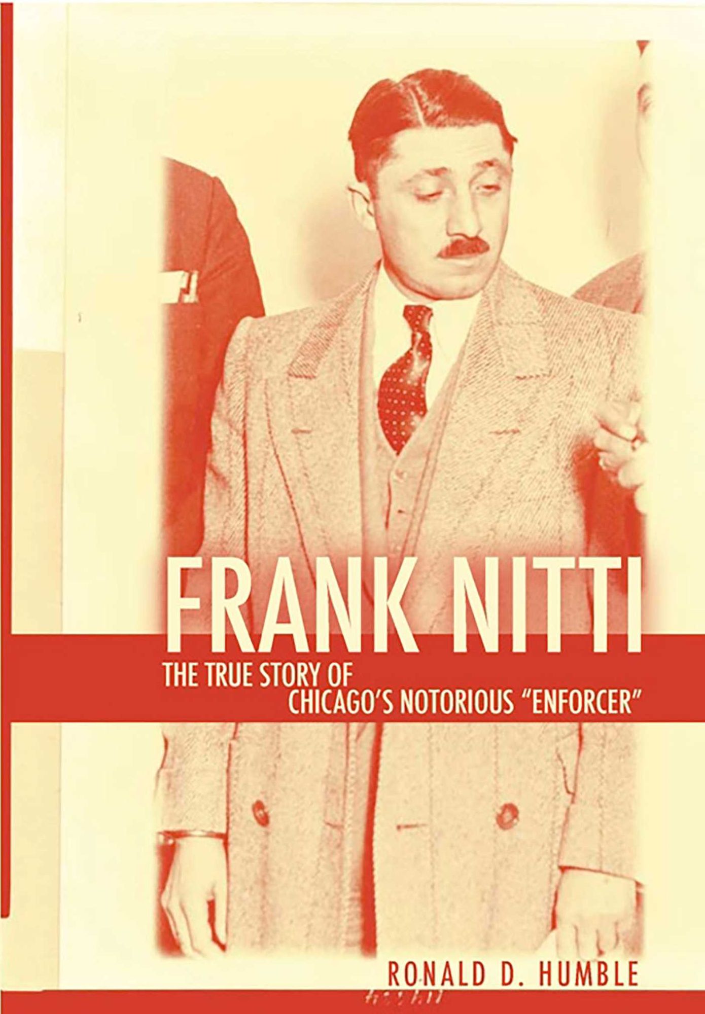 Frank Nitti: The True Story of Chicago's Notorious Enforcer