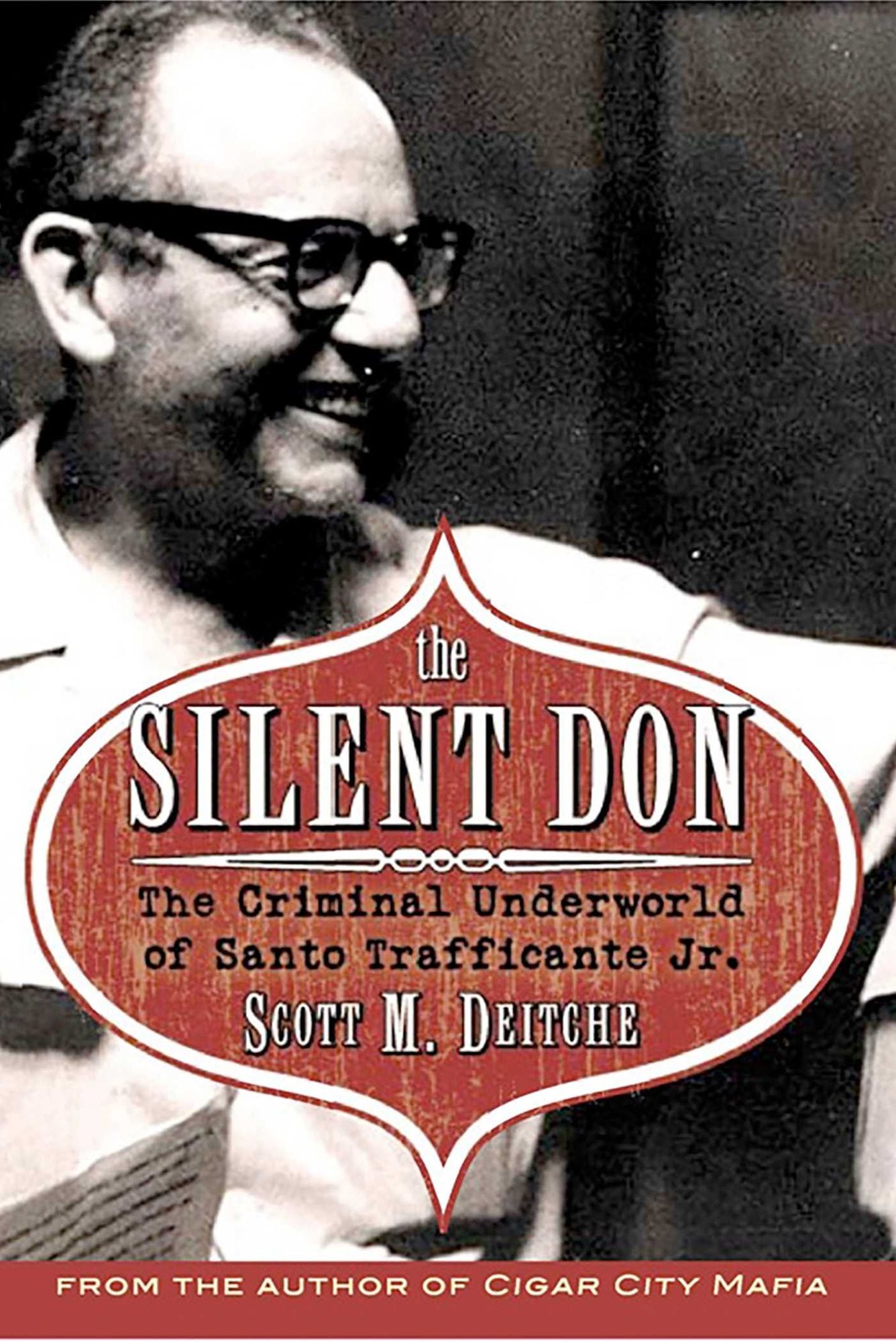 The Silent Don: The Criminal Underworld of Santo Trafficante Jr.