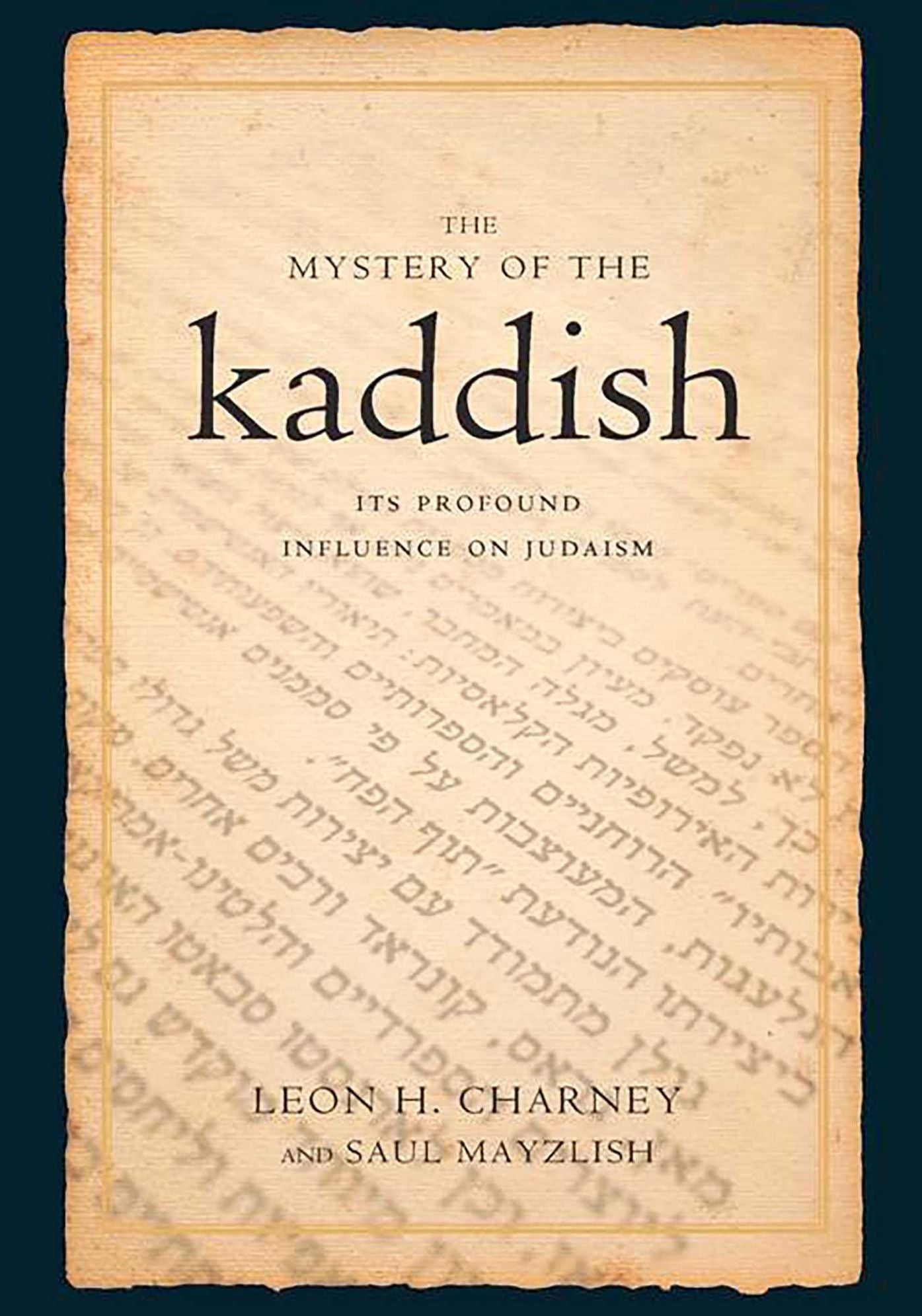 The Mystery of the Kaddish: Its Profound Influence on Judaism