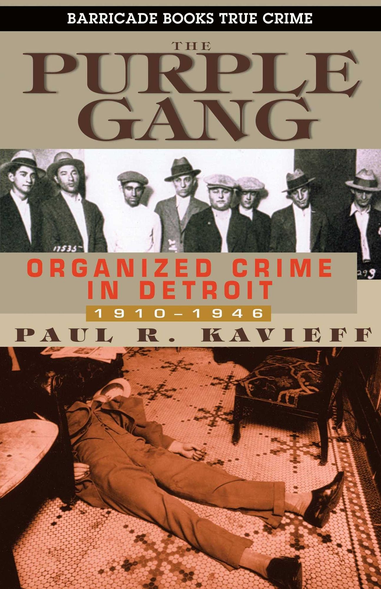 The Purple Gang: Organized Crime in Detroit 1910-1945