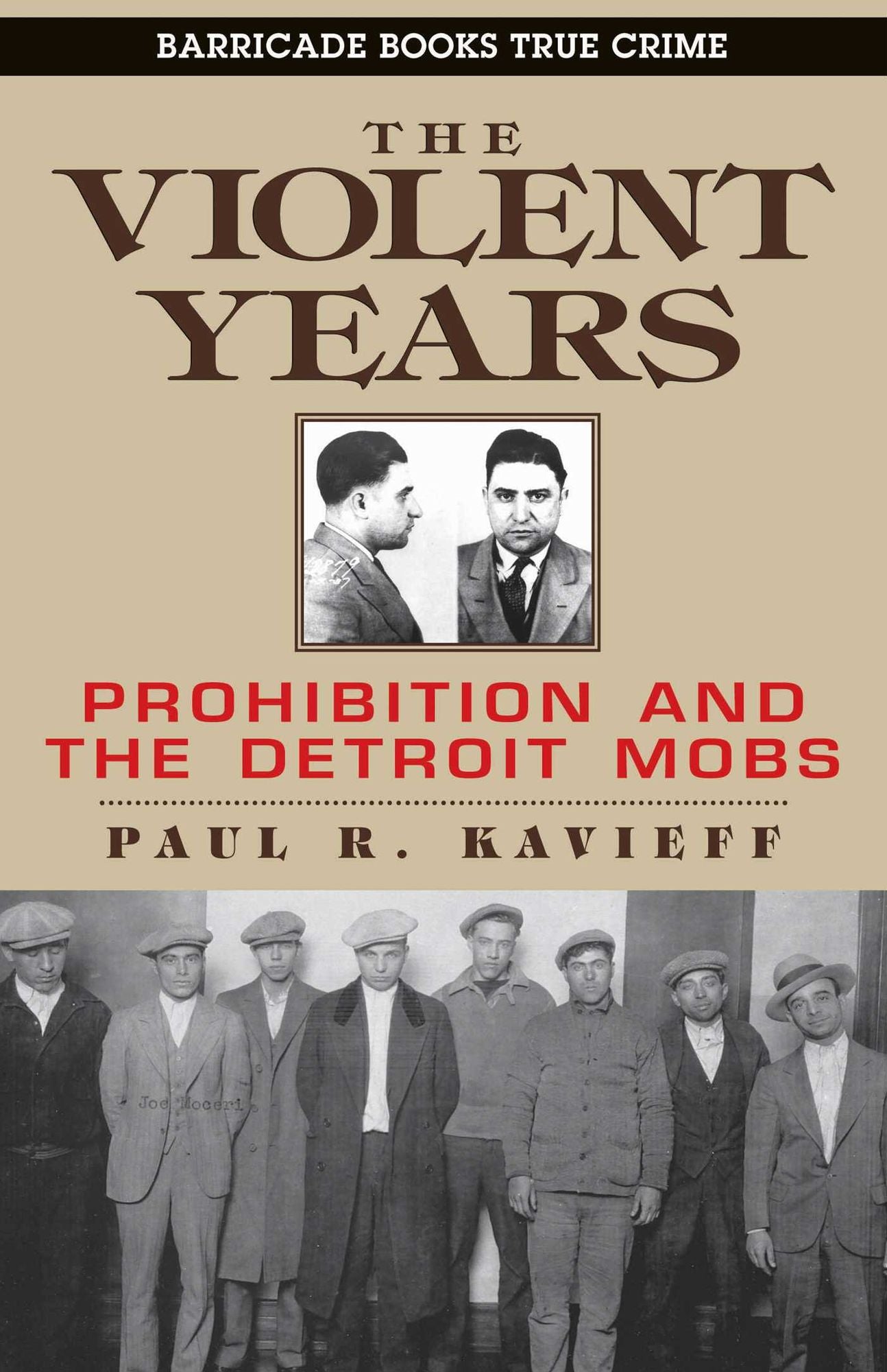 The Violent Years: Prohibition and The Detroit Mobs