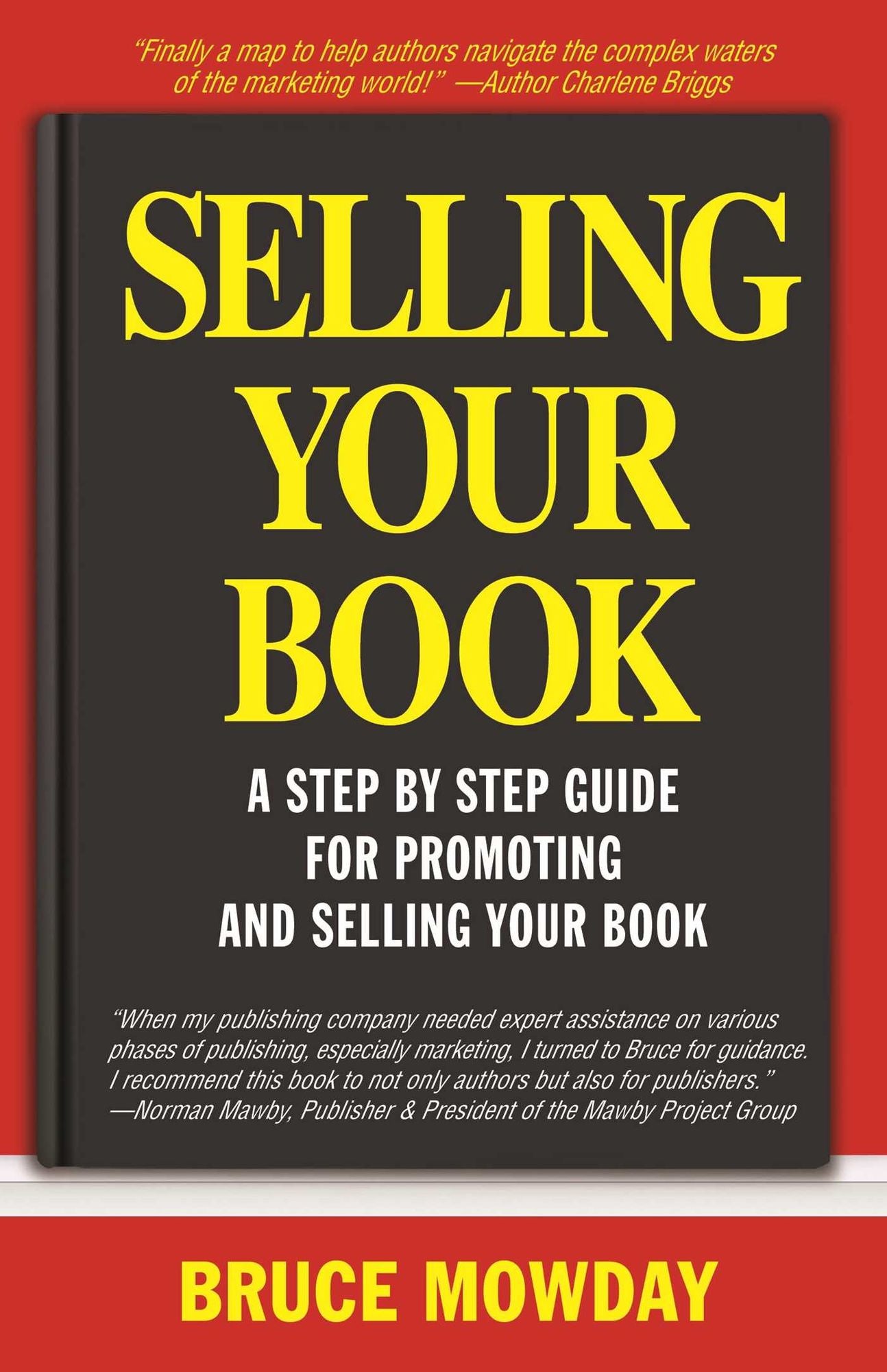 Selling Your Book: A Step By Step Guide for Promoting And Selling Your Book