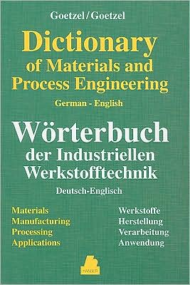 Dictionary of Materials and Process Engineering: Materials, Manufacturing, Processing, Applications