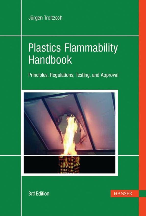 Plastics Flammability Handbook 3E: Principles, Regulations, Testing, and Approval