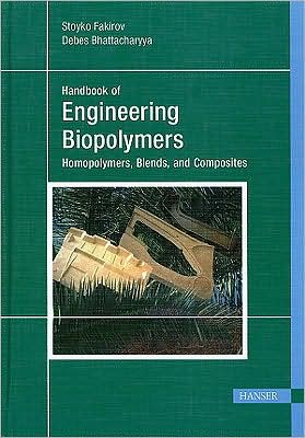 Handbook of Engineering Biopolymers: Homopolymers, Blends, and Composites