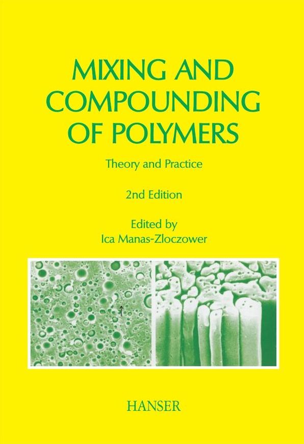 Mixing and Compounding of Polymers 2E: Theory and Practice