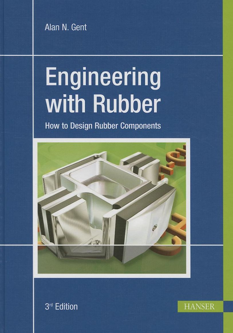 Engineering with Rubber 3E: How to Design Rubber Components