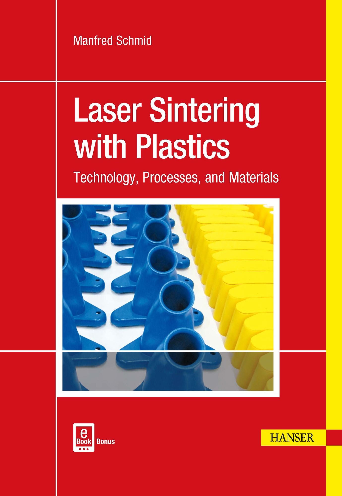 Laser Sintering with Plastics: Technology, Processes, and Materials