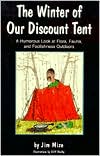 Winter of Our Discount Tent: A Humorous Look at Flora, Fauna, and Foolishness Outdoors