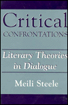 Critical Confrontations: Literary Theories in Dialogue