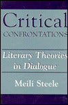 Critical Confrontations: Literary Theories in Dialogue