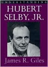 Understanding Hubert Selby, Jr.