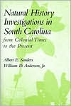 Natural History Investigations in South Carolina from Colonial Times to the Present