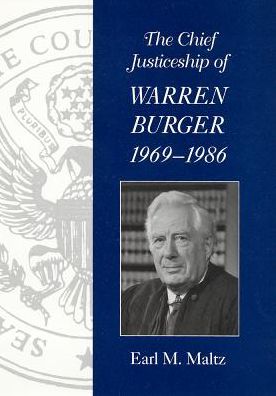 Chief Justiceship of Warren Burger, 1969-1986: A Provocative Interpretation of the Burger Court