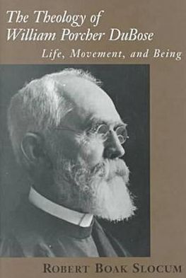 Theology of William Porcher DuBose: Life, Movement and Being