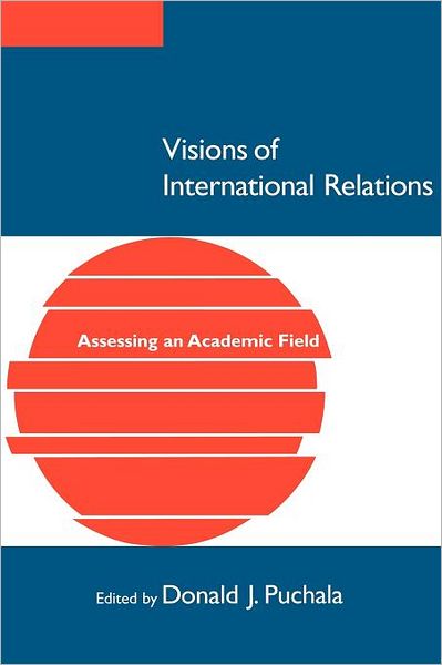 Visions of International Relations: Assessing an Academic Field