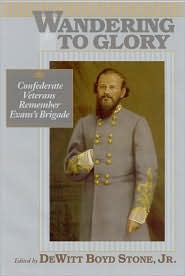 Wandering to Glory: Confederate Veterans Remember Evans's Brigade