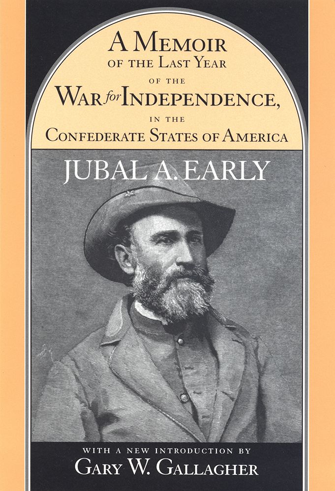 A Memoir of the Last Year of the War for Independence, in the Confederate States of America