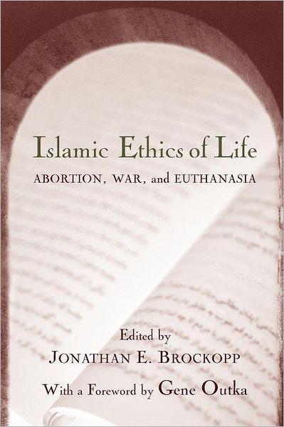 Islamic Ethics of Life (Studies in Comparative Religion Series): Abortion, War, and Euthanasia