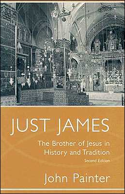 Just James: The Brother of Jesus in History and Tradition