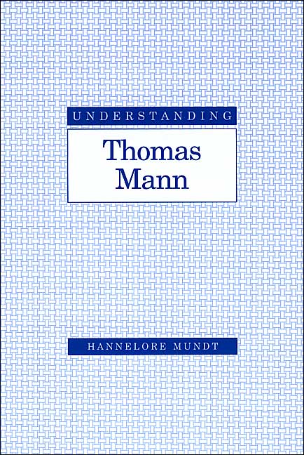 Understanding Thomas Mann