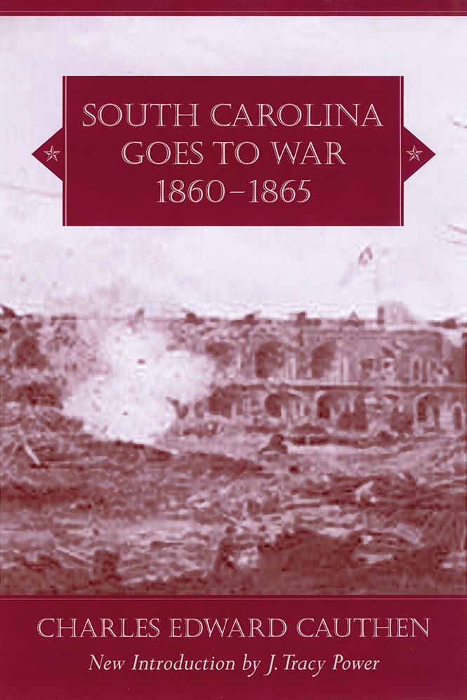 South Carolina Goes to War, 1860-1865