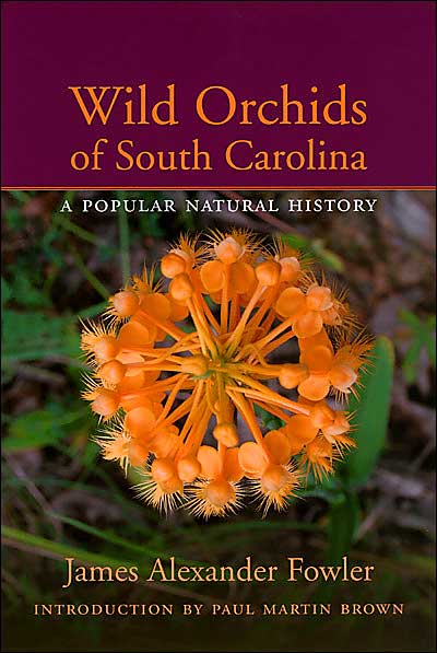 Wild Orchids of South Carolina: A Popular Natural History