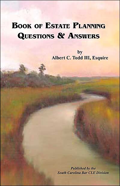 Book of Estate Planning Questions and Answers, South Carolina Edition